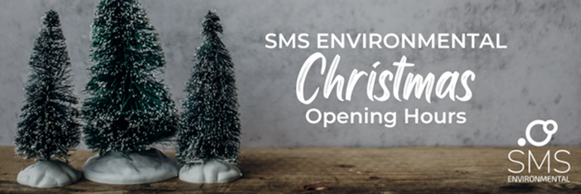 CHRISTMAS OPENING TIMES 2024 FOR SMS ENVIRONMENTAL